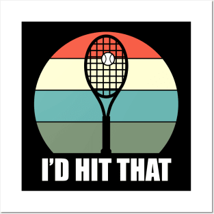 I'd Hit That Tennis - Funny Tennis Quote Posters and Art